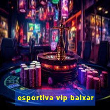 esportiva vip baixar