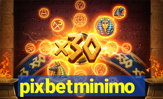 pixbetminimo