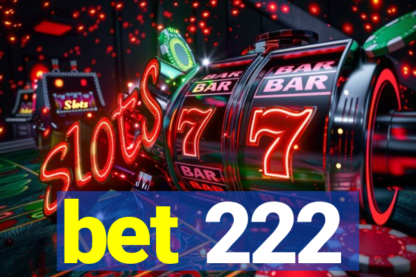bet 222