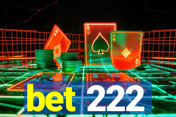 bet 222
