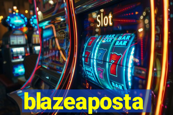 blazeaposta