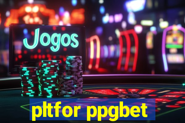 pltfor ppgbet