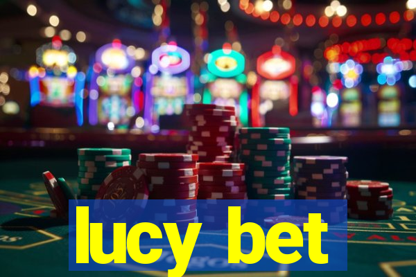 lucy bet