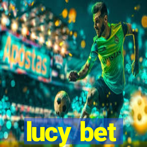 lucy bet