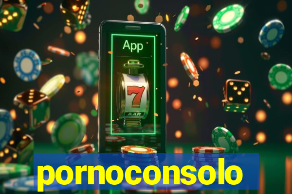 pornoconsolo