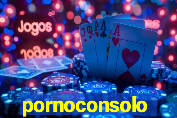 pornoconsolo