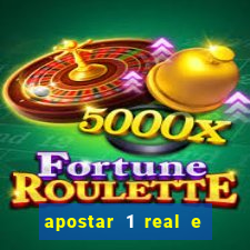 apostar 1 real e ganhar dinheiro