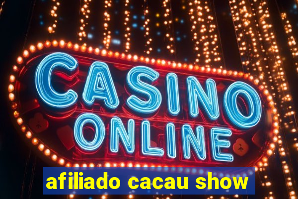 afiliado cacau show