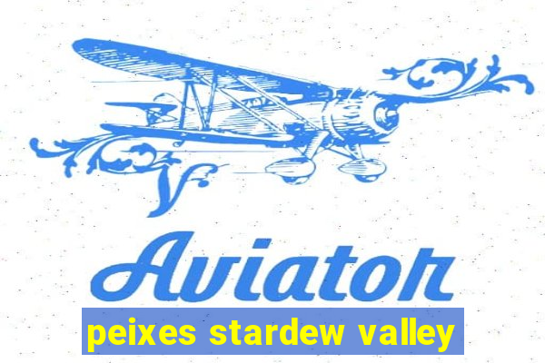 peixes stardew valley