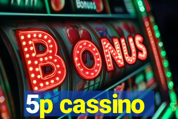 5p cassino