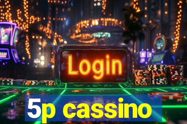 5p cassino