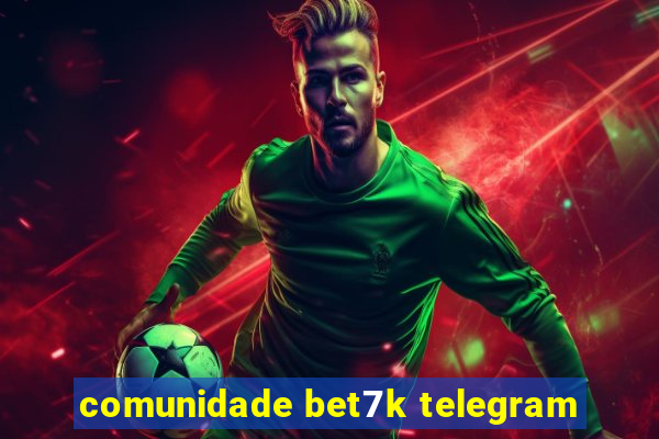 comunidade bet7k telegram