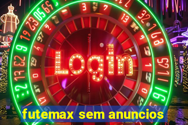 futemax sem anuncios