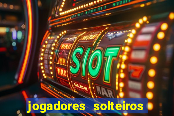jogadores solteiros do flamengo