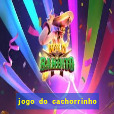 jogo do cachorrinho que ganha dinheiro