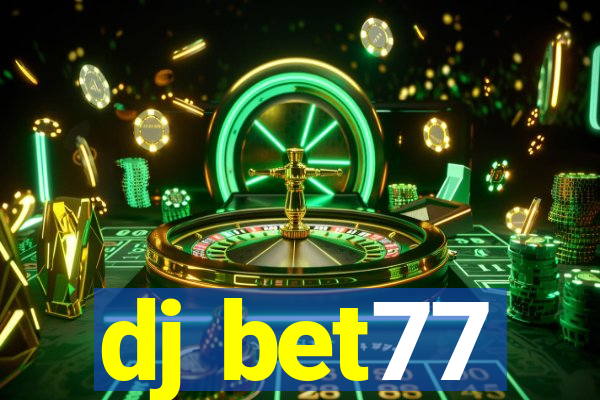 dj bet77