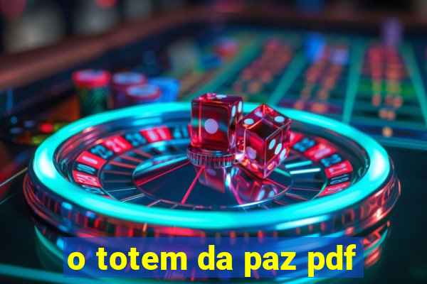 o totem da paz pdf