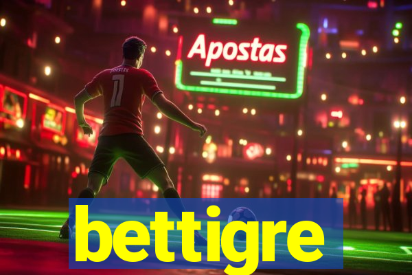 bettigre
