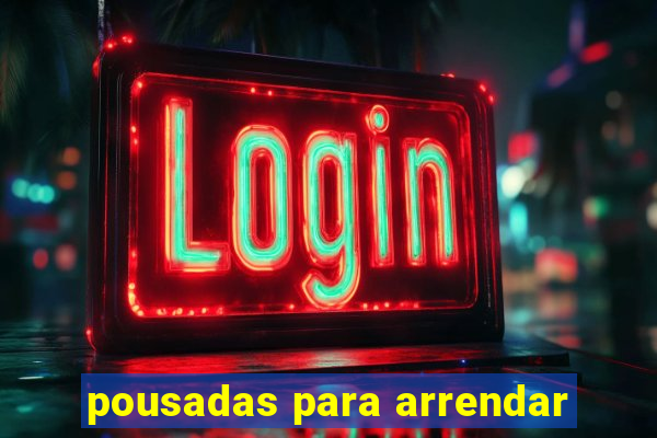 pousadas para arrendar