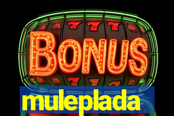 muleplada