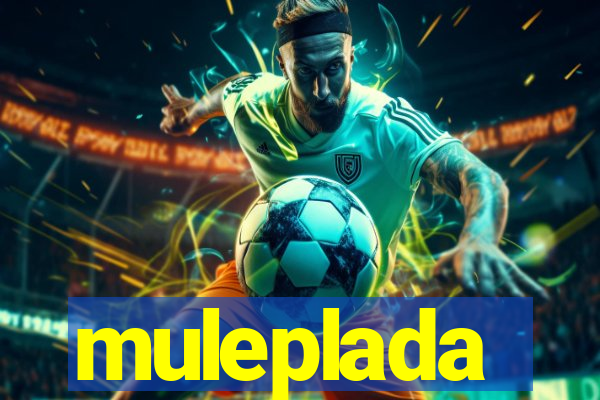 muleplada