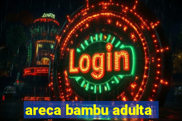 areca bambu adulta