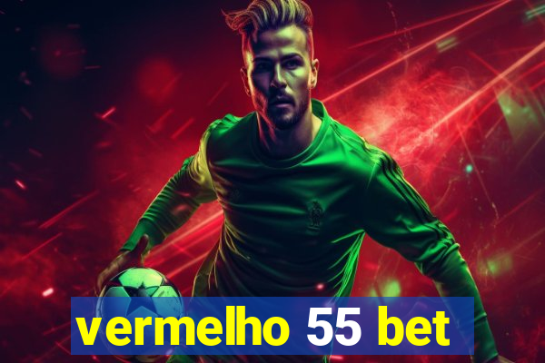 vermelho 55 bet
