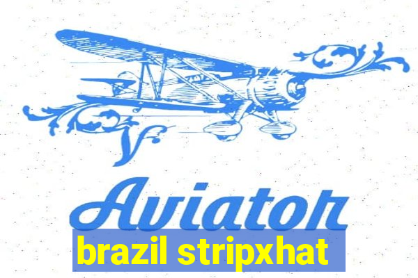 brazil stripxhat