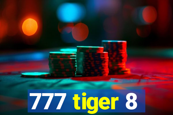 777 tiger 8