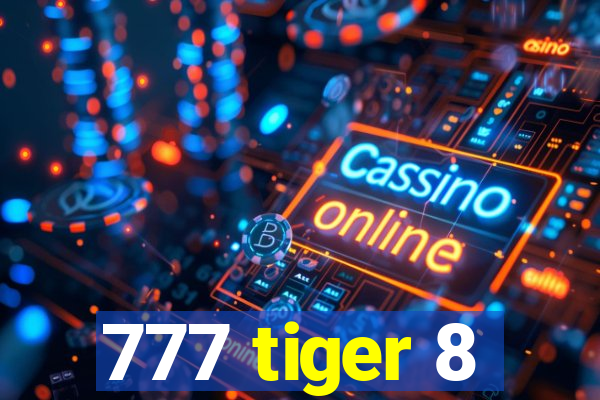 777 tiger 8
