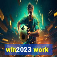 win2023 work