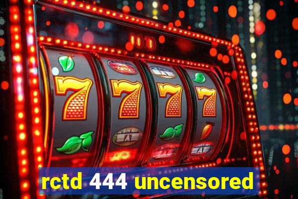 rctd 444 uncensored