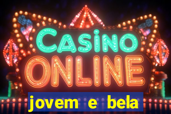 jovem e bela dublado download