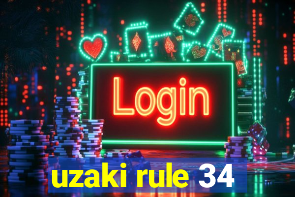 uzaki rule 34