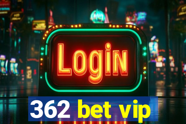 362 bet vip