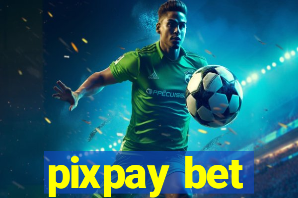 pixpay bet