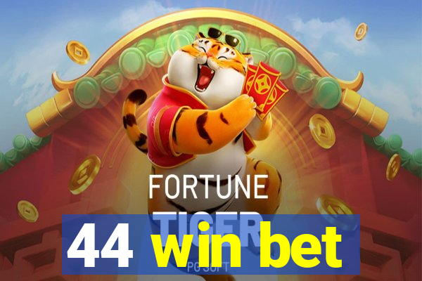 44 win bet