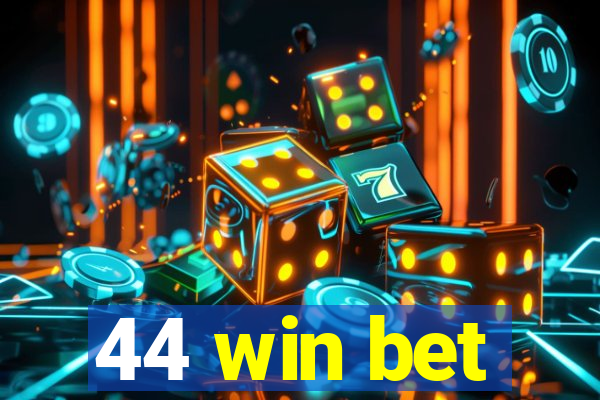 44 win bet