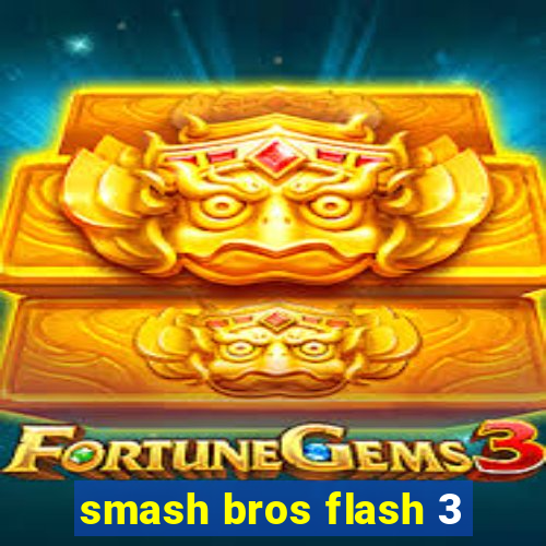 smash bros flash 3