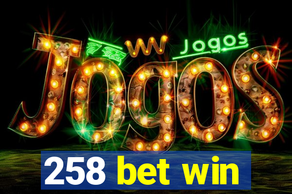 258 bet win