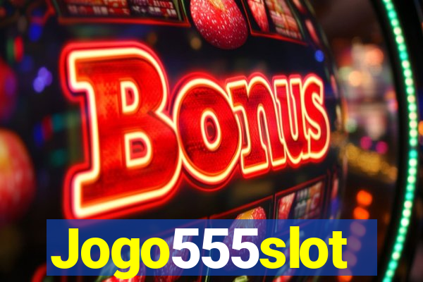 Jogo555slot