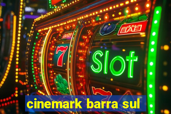 cinemark barra sul