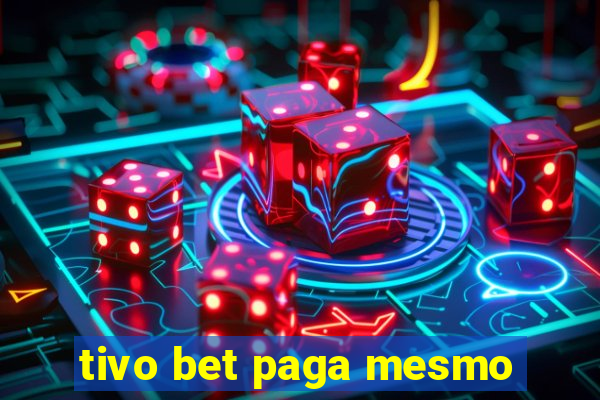 tivo bet paga mesmo
