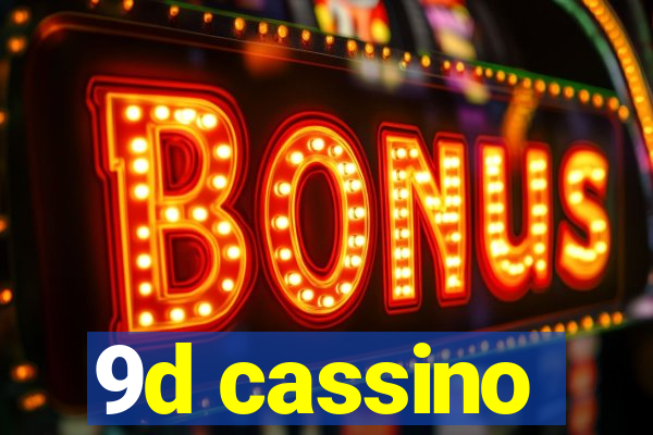 9d cassino