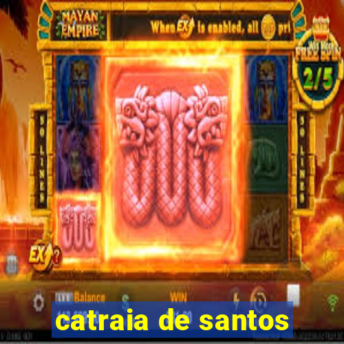 catraia de santos