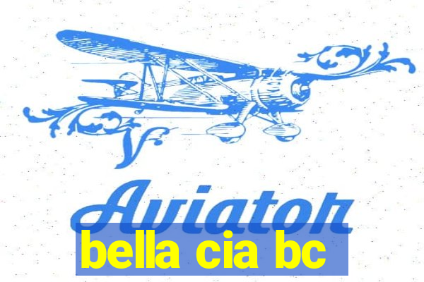 bella cia bc