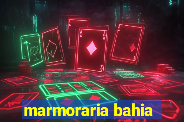 marmoraria bahia