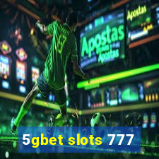 5gbet slots 777