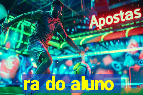 ra do aluno