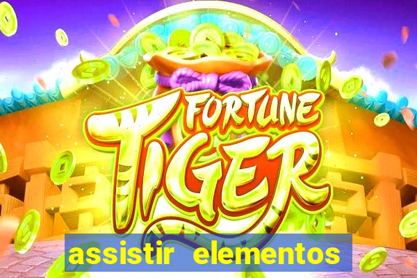 assistir elementos filme completo dublado drive